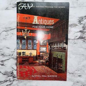 Amy Vanderbilt Success Program Antiques For Your Home By Ethel Hall Bjerkoe